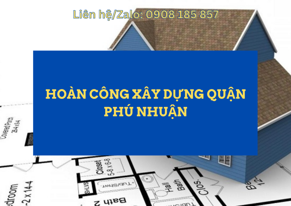 DỊCH VỤ HOÀN CÔNG NHÀ QUẬN PHÚ NHUẬN