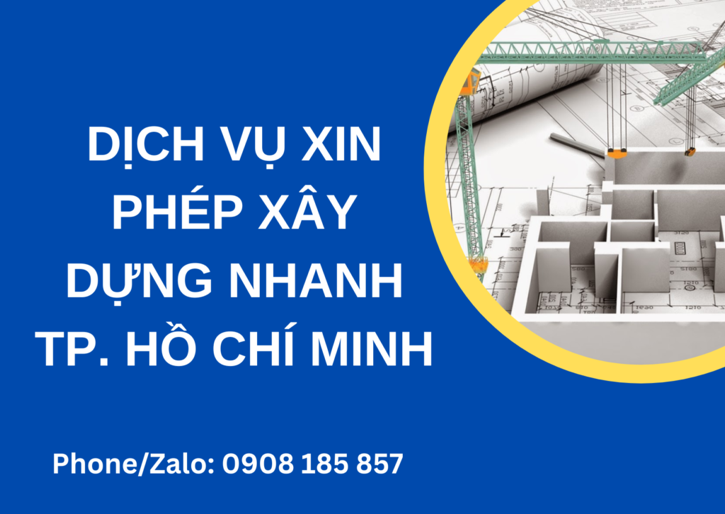 DỊCH VỤ XIN PHÉP XÂY DỰNG NHANH TP. HỒ CHÍ MINH