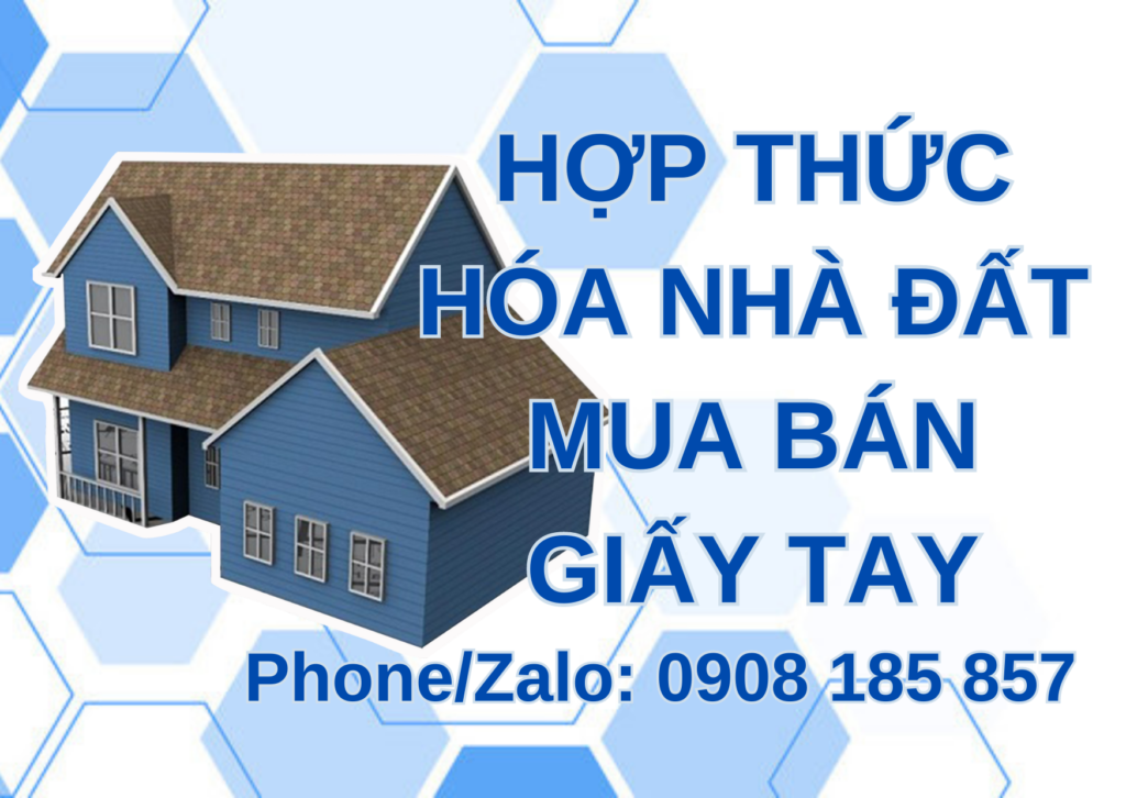 HỢP THỨC HÓA NHÀ ĐẤT MUA BÁN GIẤY TAY