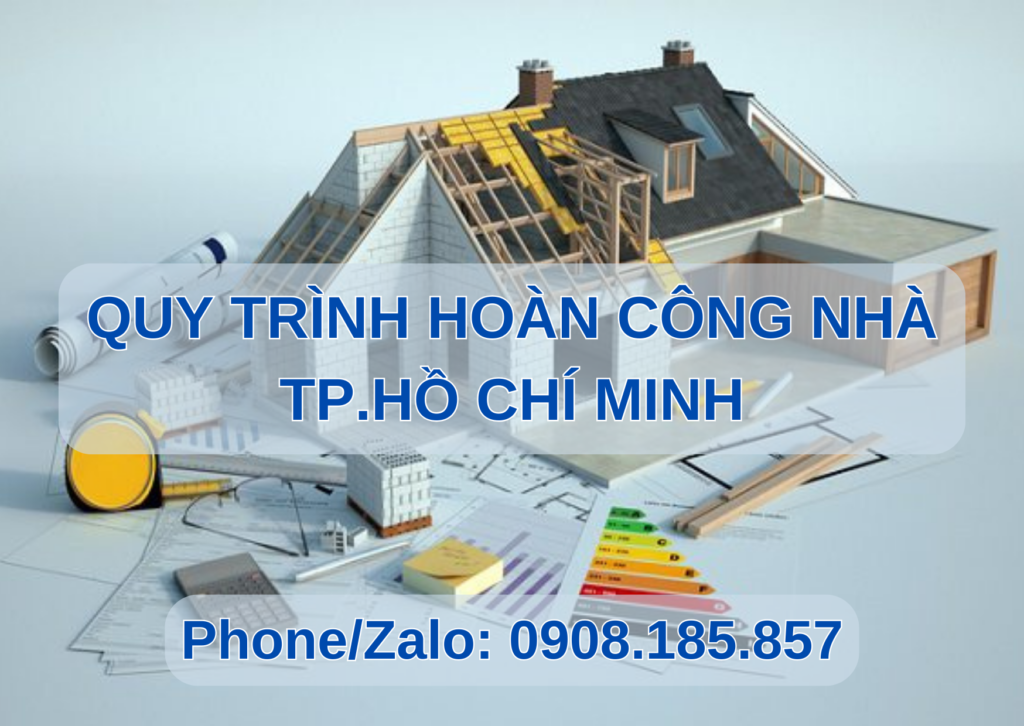 QUY TRÌNH HOÀN CÔNG NHÀ TP. HỒ CHÍ MINH
