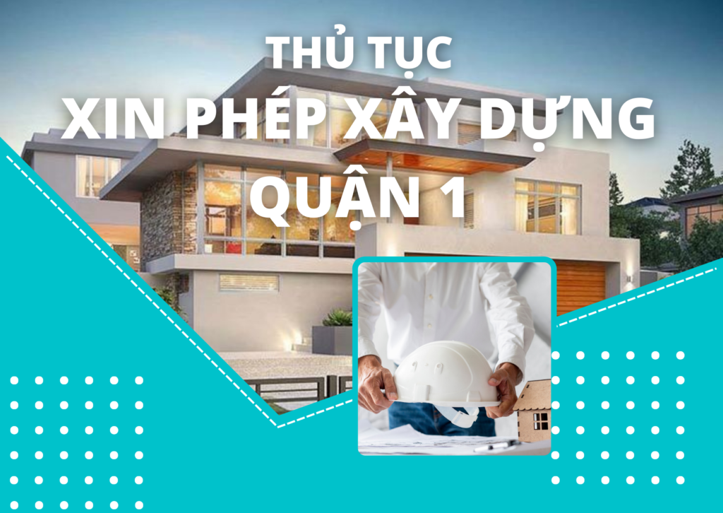 THỦ TỤC XIN PHÉP XÂY DỰNG QUẬN 1